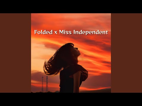 Folded x Miss Independent
