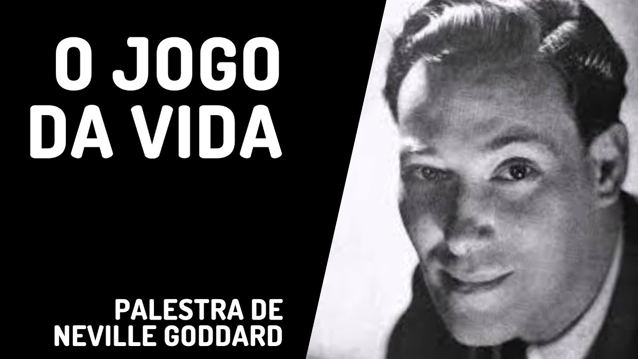 ✅ O JOGO DA VIDA - #PALESTRA DE NEVILLE GODDARD