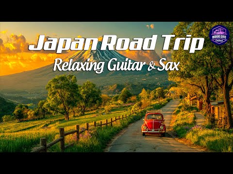 Japanese Morning Road Trip 🌿 Calm Guitar & Saxophone Instrumental for Relaxation & Focus