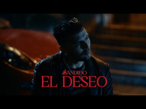 BANDIDO - EL DESEO (Video Oficial)