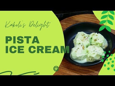 Pista Ice Cream | Kakoli's Delight