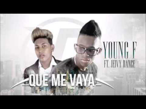 Young F ft Jeivy Dance   Que Me Vaya Masterizado