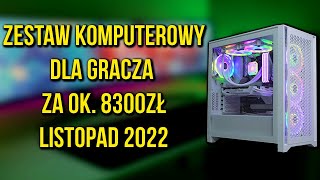 KOMPUTER DLA GRACZA ZA 8300ZŁ! | LISTOPAD 2022