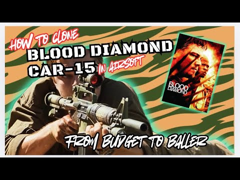 BLOOD DIAMOND CAR-15 IN AIRSOFT - HOW TO CLONE
