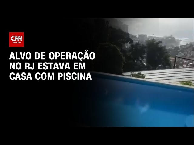 Alvo de operação no RJ estava em casa com piscina; veja | CNN NOVO DIA