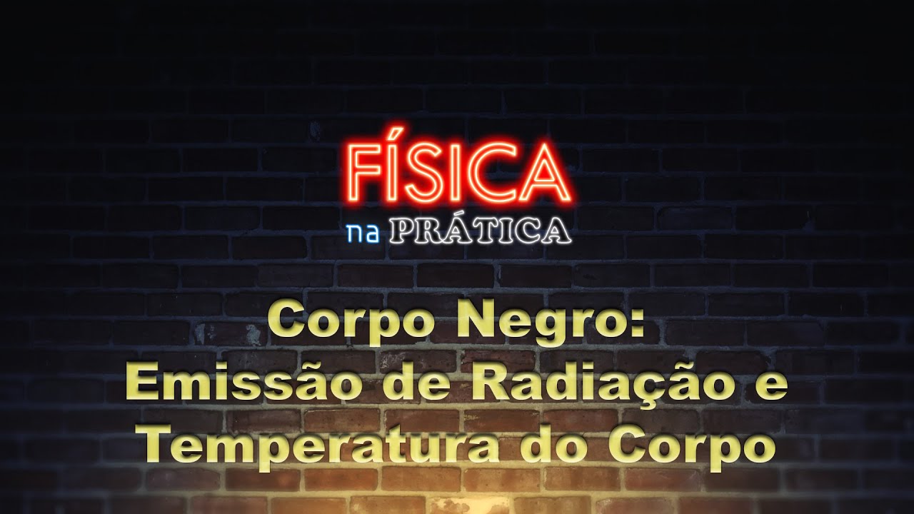 Corpo Negro: Emissão de Radiação