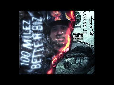 100Milez - Better Biz - Ft DJ Stizz