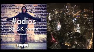 #adios / BAZ-K (#KDOS Official Remix）