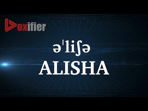 How to Pronunce Alisha in English - Voxifier.com