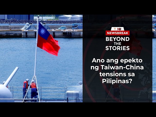 [PODCAST] Beyond the Stories: Ano ang epekto ng Taiwan-China tensions sa Pilipinas?