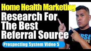 Prospecting System Video 5 Researching Prospects | Home Health Marketing | Home Care Marketing