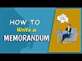 How To Write Memorandum Step By Step Guide Memorandum Writing Memo