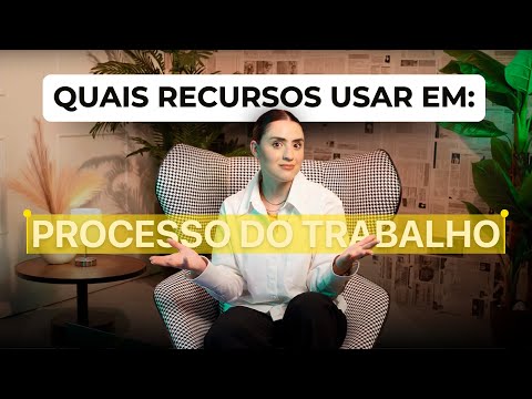 Recursos no Processo de Trabalho: você sabe quais são eles?