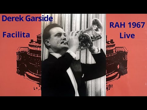 Facilita - Derek Garside - Cornet Soloist at the Royal Albert Hall, Live 1967.