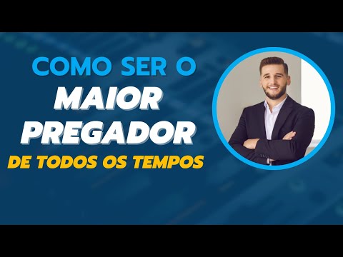 Como ser o maior pregador de todos os tempos