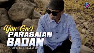 Download lagu YAN GUCI - PARASAIAN BADAN mp3