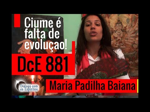 DcE 881 - [Ciúme é FALTA DE EVOLUÇÃO!] Entidade Maria Padilha Baiana - Médium Tainá Telles