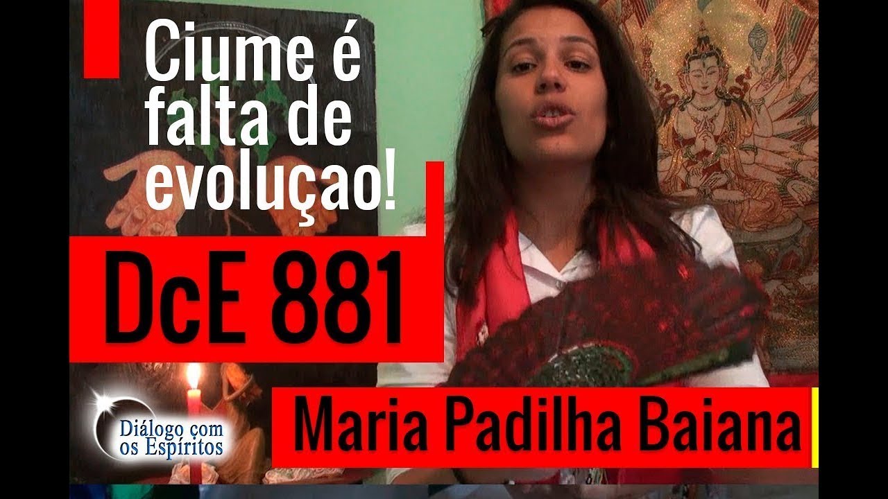 DcE 881 - [Ciúme é FALTA DE EVOLUÇÃO!] Entidade Maria Padilha Baiana - Médium Tainá Telles