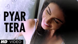 Pyar Tera Official Song | Luv U Soniyo | Tanuj Virwani, Neha Hinge
