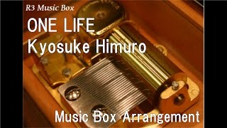 ONE LIFE/Kyosuke Himuro [Music Box]