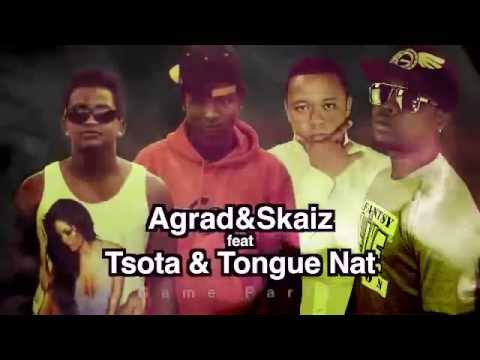 AGRAD & SKAIZ FEAT  TSOTA & TONGUENAT   GAME PARTY HD rad niaina