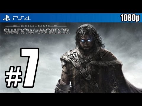 Middle-Earth: Shadow of Mordor Walkthrough PART 7 (PS4) [1080p] TRUE-HD QUALITY