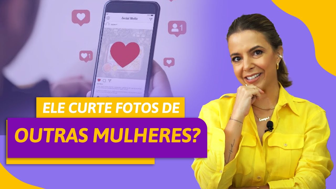 Ele Curte Fotos de Outras Mulheres? Faça Isso! | Especialista em Conquista | Luiza Vono