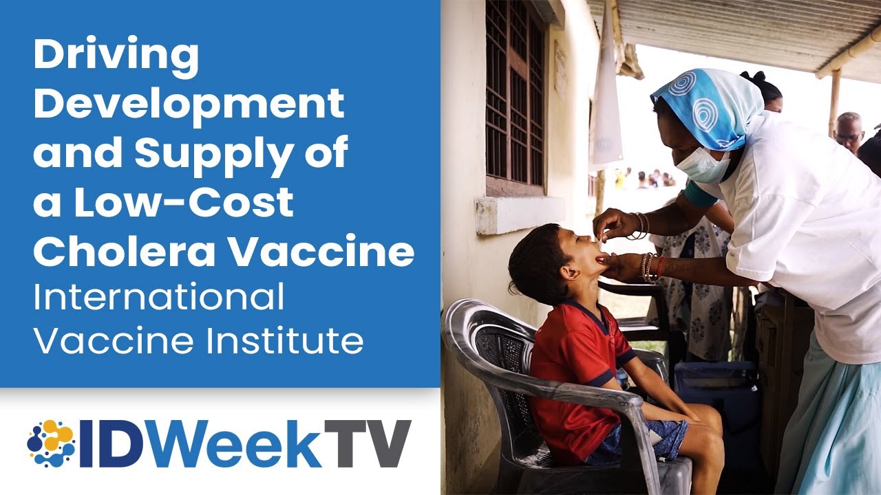 Driving Development and Supply of a Low-Cost Cholera Vaccine | IVI x IDWeek TV