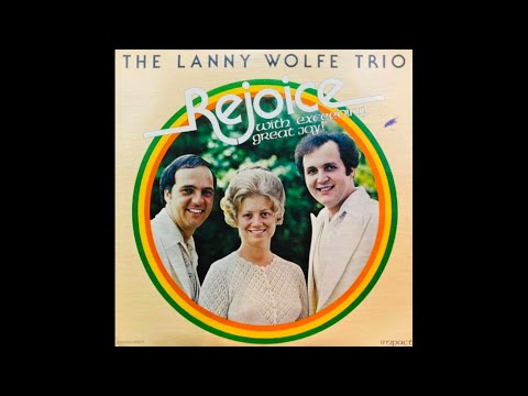 Rejoice With Exceeding Great Joy LP - The Lanny Wolfe Trio (1978) [Full Album]