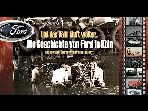 Thumbnail for Die Geschichte von Ford in Köln. Eine historische Filmreise durch die ersten 80 Jahre. by Henry Ford