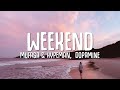 Mufasa & Hypeman, Dopamine - Weekend (Lyrics)