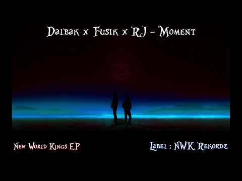 Dalbak x Fusik x RJ - Moment [New World Kings EP]