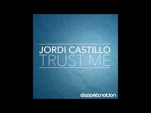 Jordi Castillo - Trust Me (Original Mix) - Deep House