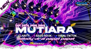 Download lagu DJ MUTIARA X MELODY VIRAL PAPAT PAPAT || STYLE PARTY EVAN DISCJOCKEY  mp3