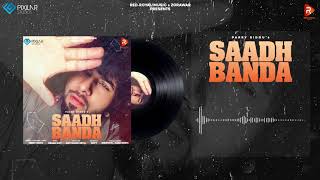 Saadh Bande (Official Video) Parry Sidhu  Dream Bo