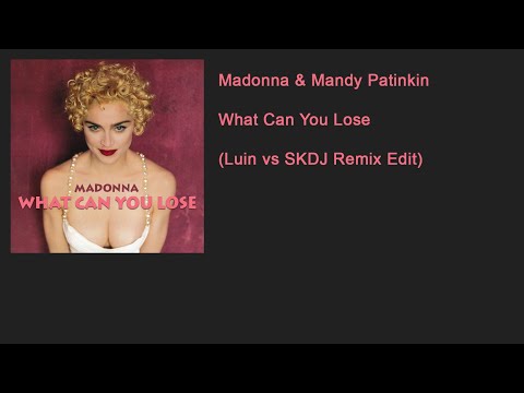Madonna & Mandy Patinkin - What Can You Lose (Luin vs SKDJ Remix Edit)