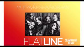 Mutya Keisha Siobhan - Flatline (Seamus Haji Remix)
