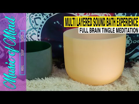 Multi Layered Sound Bath Experience | Full Brain Tingle Meditation | Sleep Music, Stress Relief ASMR