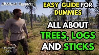 Trees, Logs, and Sticks - Easy Guide to Medieval Dynasty