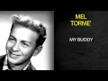 MEL TORMÉ - MY BUDDY
