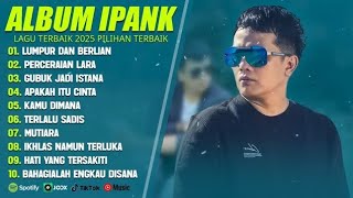 Download lagu LUMPUR DAN BERLIAN - IPANK FULL ALBUM TERBAIK (LIRIK) PERCERAIAN LARA - LAGU POP MELAYU TERBARU 2025 mp3 Download lagu LUMPUR DAN BERLIAN - IPANK FULL ALBUM TERBAIK (LIRIK) PERCERAIAN LARA - LAGU POP MELAYU TERBARU 2025 mp3