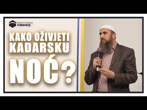 Nedžad ef. Hasanović - Kako oživjeti kadarsku noć? / 059 ⁴ᵏ Riznica Znanja