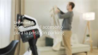 Bosch Cómo usar el accesorio de parking de la Aspiradora Unlimited 7 anuncio