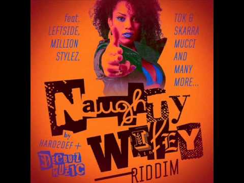 " NAUGHTY WIFEY RIDDIM MIX " BY IZABOO SOUND
