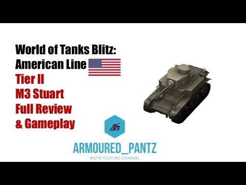 World of Tanks Blitz: American Line: Tier II - M3 Stuart Complete Guide & Gameplay