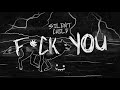 Silent Child F K You Lyric Video
