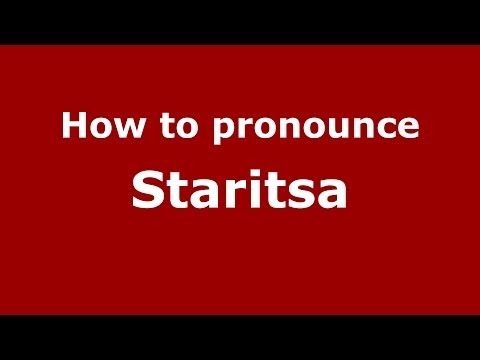 How to pronounce Staritsa (Russian/Russia)  - PronounceNames.com