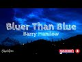 Bluer Than Blue Lyrics Barry Manilow