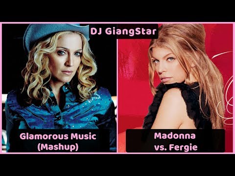 Music (Madonna) vs. Glamorous (Fergie) - DJ GiangStar Mashup (No. 30)