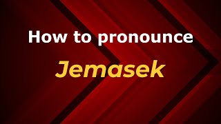 How to pronounce Jemasek